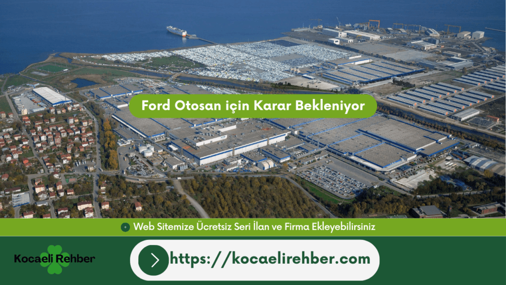 Ford Otosan için Karar Bekleniyor