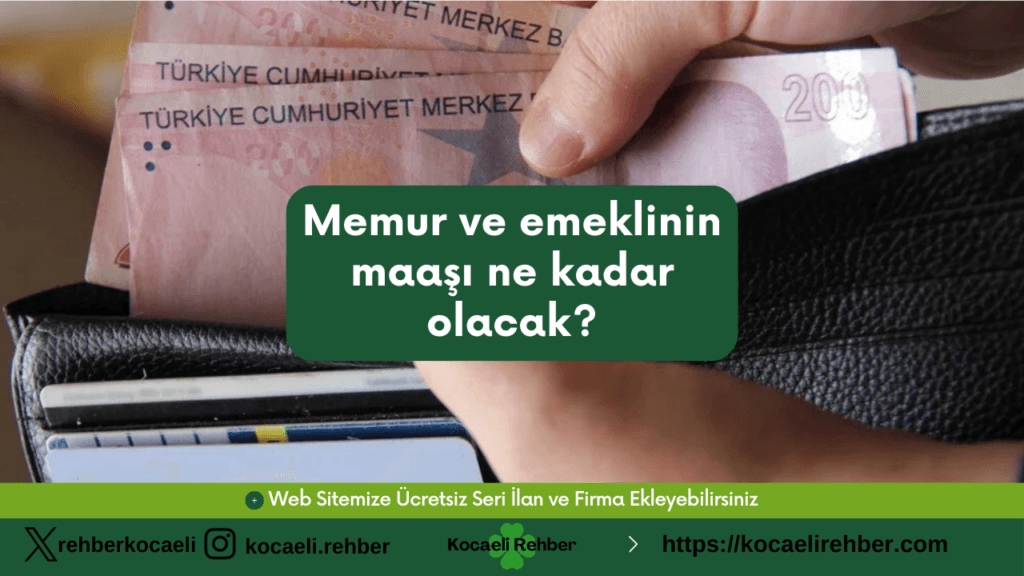Memur ve emeklinin maaşı ne kadar olacak?