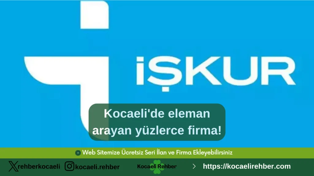 Kocaeli’de eleman arayan yüzlerce firma!