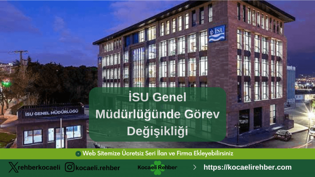 İSU Genel Müdürlüğünde Görev Değişikliği