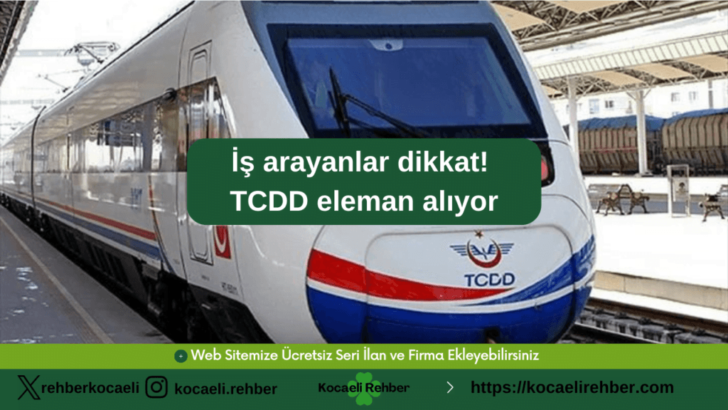 İş arayanlar dikkat! TCDD eleman alıyor