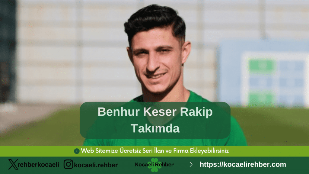Benhur Keser Rakip Takımda