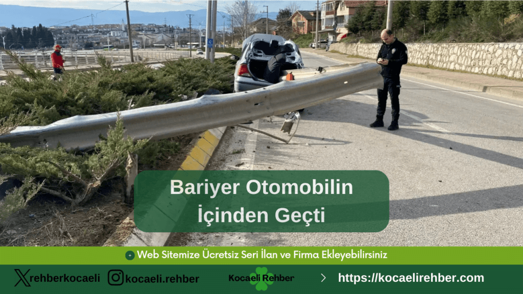 Bariyer Otomobilin İçinden Geçti