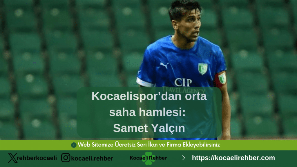 Kocaelispor’dan orta saha hamlesi: Samet Yalçın