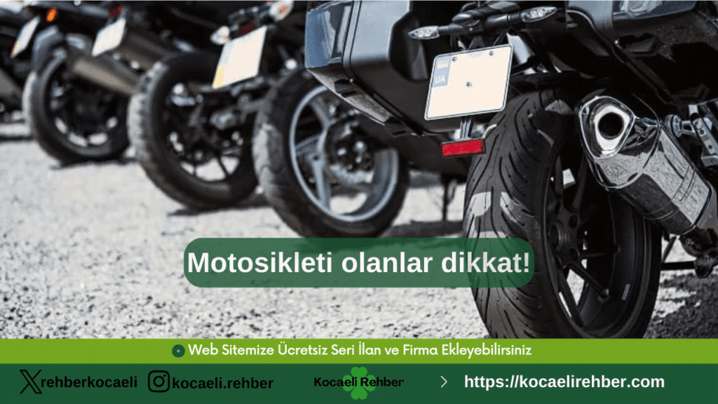 Motosikleti olanlar dikkat!