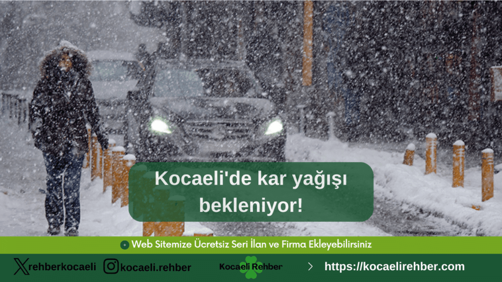 Kocaeli’de kar yağışı bekleniyor!