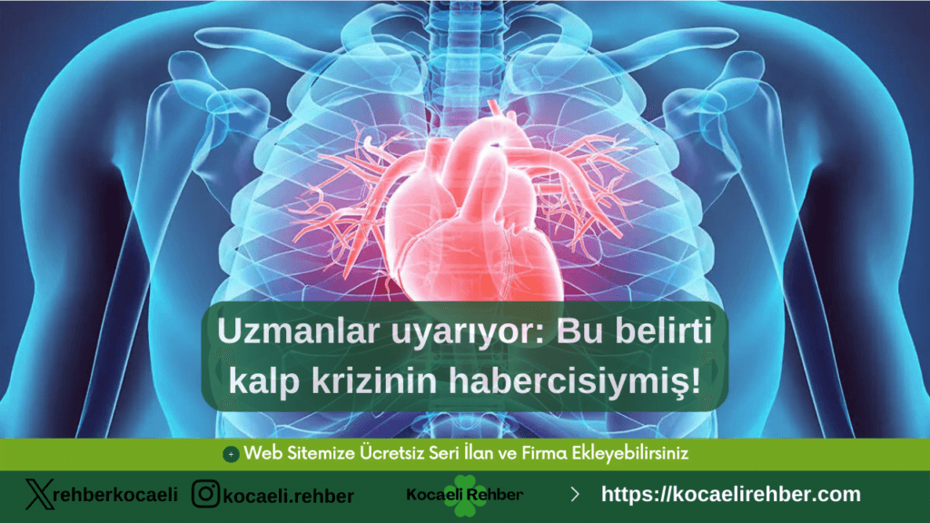 Uzmanlar uyarıyor: Bu belirti kalp krizinin habercisiymiş!