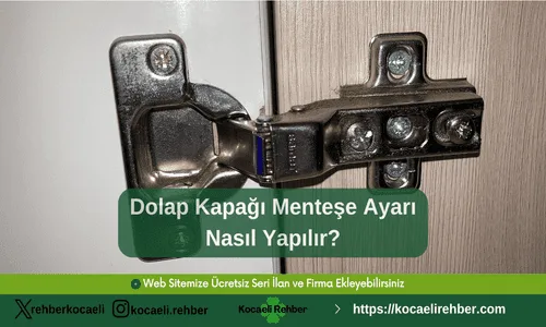 Dolap Kapağı Menteşe Ayarı Nasıl Yapılır?