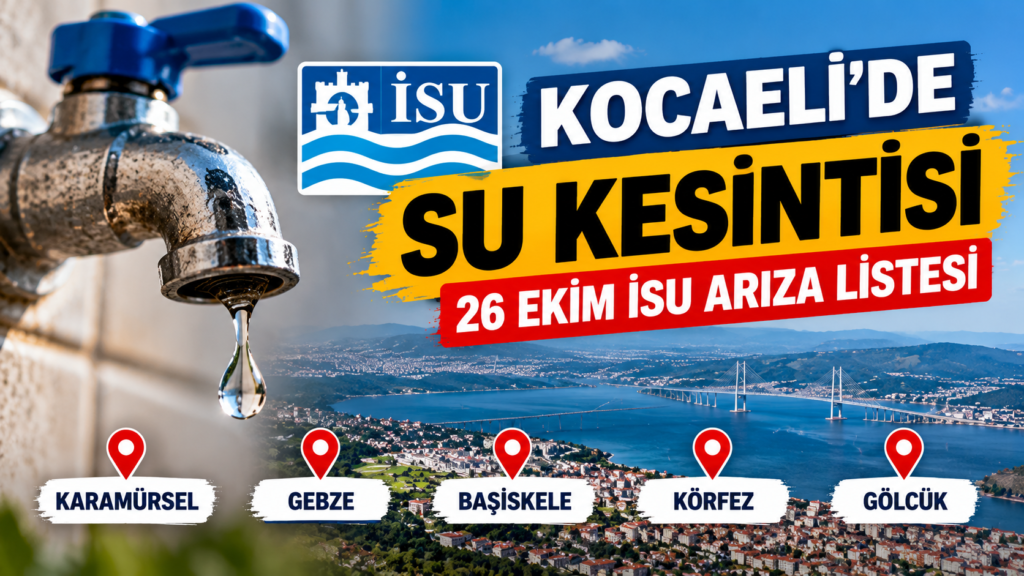 Kocaeli’de Su Kesintisi: İSU’nun 26 Ekim Arıza Listesi