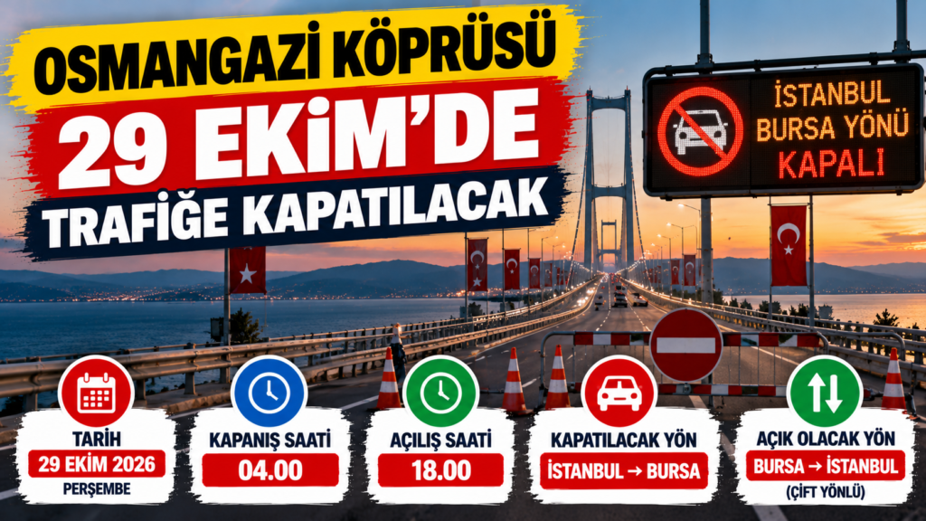 Osmangazi Köprüsü 29 Ekim’de Trafiğe Kapatılacak: Saat Kaçta Açılacak?