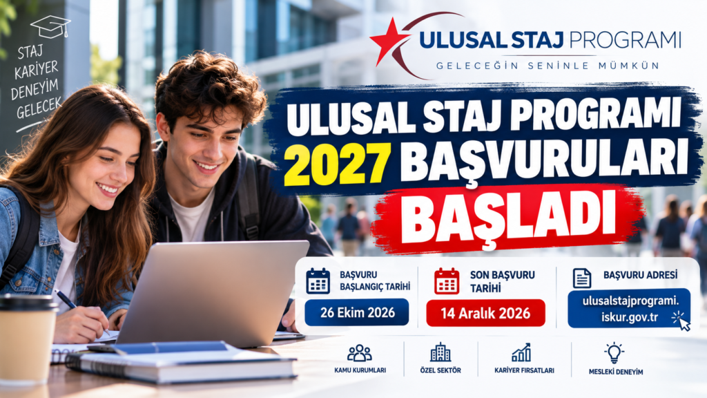 Ulusal Staj Programı 2027 Başvuruları Başladı: Son Başvuru Tarihi 14 Aralık